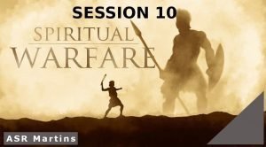 The ASR Martins Spiritual Warfare Course image Session 10